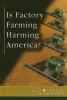 Is_factory_farming_harming_America_