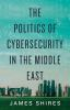 The_Politics_of_cybersecurity_in_the_Middle_East