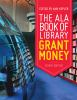 The_ALA_book_of_library_grant_money