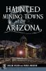 Hanunted_mining_towns_of_Arizona