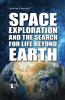 Space_exploration_and_the_search_for_life_beyond_Earth