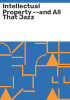 Intellectual_property_--and_all_that_jazz