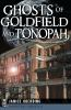 Ghosts_of_Goldfield_and_Tonopah