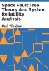 Space_fault_tree_theory_and_system_reliability_analysis