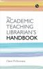 The_academic_teaching_librarian_s_handbook