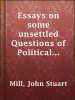 Essays_on_some_unsettled_questions_of_political_economy