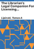 The_librarian_s_legal_companion_for_licensing_information_resources_and_services