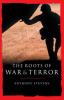The_roots_of_war_and_terror