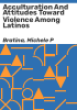 Acculturation_and_attitudes_toward_violence_among_Latinos