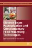 Electron_beam_pasteurization_and_complementary_food_processing_technologies