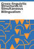 Cross-linguistic_structures_in_simultaneous_bilingualism