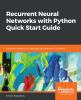 Recurrent_neural_networks_with_Python_quick_start_guide