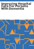 Improving_hospital_care_for_persons_with_dementia