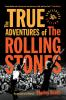 The_true_adventures_of_the_Rolling_Stones