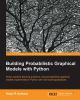 Building_probabilistic_graphical_models_with_Python