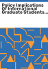 Policy_implications_of_international_graduate_students_and_postdoctoral_scholars_in_the_United_States