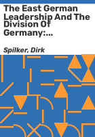 The_East_German_leadership_and_the_division_of_Germany