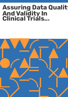 Assuring_data_quality_and_validity_in_clinical_trials_for_regulatory_decision_making