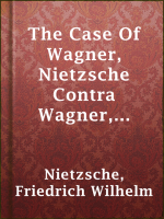 The_Case_Of_Wagner__Nietzsche_Contra_Wagner__and_Selected_Aphorisms