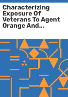 Characterizing_exposure_of_veterans_to_agent_orange_and_other_herbicides_used_in_Vietnam
