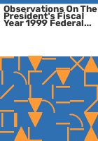 Observations_on_the_President_s_fiscal_year_1999_federal_science_and_technology_budget