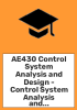 AE430_Control_System_Analysis_and_Design_-_Control_System_Analysis_and_Design