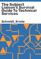 The_subject_liaison_s_survival_guide_to_technical_services