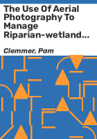 The_use_of_aerial_photography_to_manage_riparian-wetland_areas