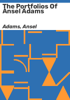 The_portfolios_of_Ansel_Adams