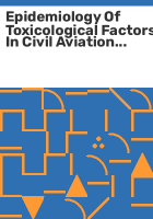 Epidemiology_of_toxicological_factors_in_civil_aviation_accident_pilot_fatalities__1999-2003