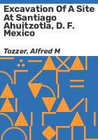 Excavation_of_a_site_at_Santiago_Ahuitzotla__D__F__Mexico