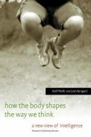 How_the_body_shapes_the_way_we_think