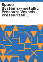 Space_systems--metallic_pressure_vessels__pressurized_structures__and_pressure_components