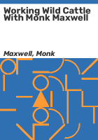 Working_wild_cattle_with_Monk_Maxwell